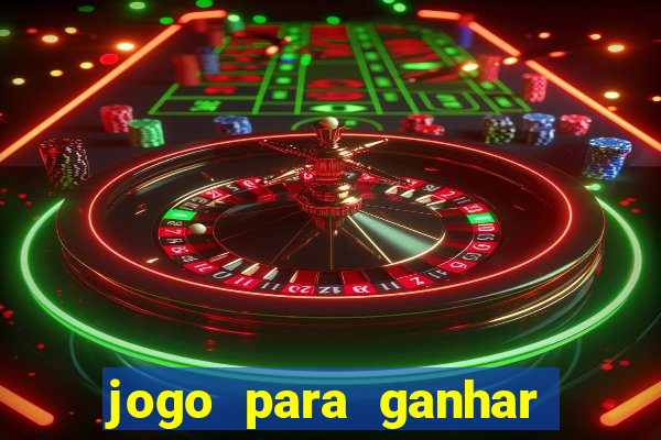 jogo para ganhar dinheiro de verdade no pix na hora